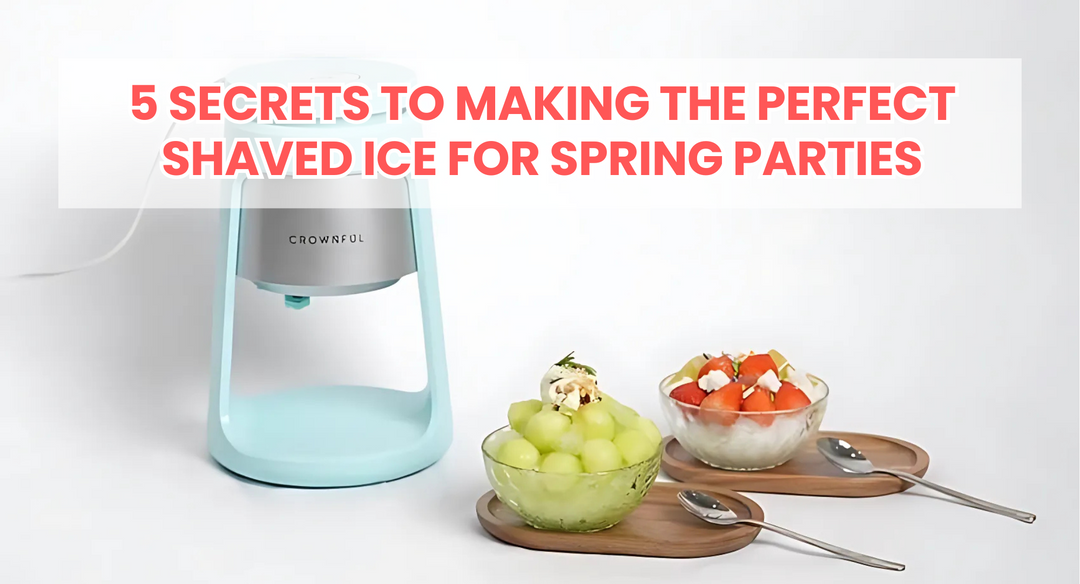 5 Secrets to Making the Perfect Shaved Ice for Spring Parties – Crownful