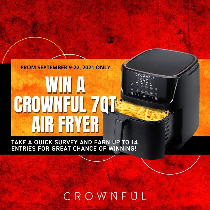 Take a Quick Survey for a chance to WIN a Crownful 7QT Air Fryer!
