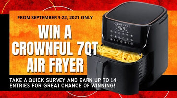 Take a Quick Survey for a chance to WIN a Crownful 7-QT Air Fryer!