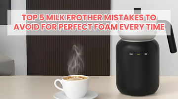 Top 5 Milk Frother Mistakes to Avoid for Perfect Foam Every Time